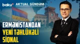 Ermənistanın etirazı: irredentizm yenidən baş qaldırır? - AKTUAL GÜNDƏM