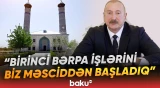 Azad olunan torpaqlarda indiyədək 12 məscid bərpa edilib - Baku TV