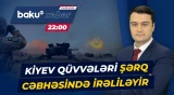 Ukrayna Luqansk istiqamətində əks-hücuma keçdi? - Baku TV CANLI