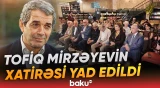 Xalq artisti Tofiq Mirzəyevə həsr olunmuş xatirə gecəsi - Baku TV