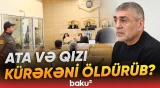 Qətli törətməkdə ittiham olunan ata və qızının məhkəməsi keçirildi - Baku TV