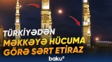 Türkiyə XİN husilərin Məkkəyə PUA hücumunu qətiyyətlə pislədi - Baku TV