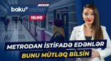 Əsas yenidənqurma işləri yekunlaşır | Metro sərnişinləri üçün vacib xəbər - Baku TV CANLI