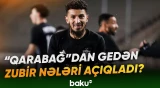 Elvin Camalov "Qəbələ" ilə müqavilə imzalayacaq | Yeni idman xəbərləri - Baku TV
