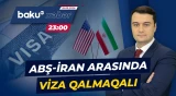 Viza qərarı Vaşinqtonla Tehran arasında diplomatik gərginliyi yenidən artırıb - Baku TV CANLI