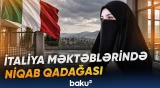 İtaliyada məktəblərdə niqabın qadağan edilməsi və yeni şagird limiti gündəmdədir - Baku TV
