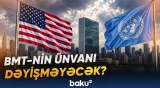 ABŞ Prezidenti BMT qərargahının Nyu-Yorkdan köçürülməsinə qarşı rəsmi mövqeyini açıqladı - Baku TV