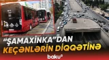 “Şamaxinka”da beş marşrut yeni dayanacaqlardan hərəkət edəcək - Baku TV