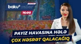 Bakı və rayonlarda hava necə olacaq? - Baku TV CANLI
