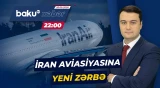 İrana qarşı iqtisadi təzyiq siyasətində aviasiya sektoru da hədəfə alındı - Baku TV CANLI