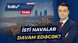 Sentyabrın son günlərində ölkədə hava necə olacaq? - Baku TV CANLI