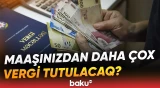 Gəlir vergisi dəyişir: Yeni dərəcələr açıqlandı - Baku TV