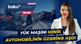 Bakı-Quba yolunda faciəvi qəza: Körpüdə yük maşını minik avtomobili ilə toqquşdu - Baku TV CANLI