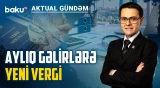 2027-də maaşdan tutulan vergi artır: Orta gəlirlilərə təsiri nə olacaq? - AKTUAL GÜNDƏM