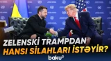 Zelenskinin "Patriot" raketləri ilə bağlı istəyi qarşılığında Tramp nə tələb edir? - Baku TV