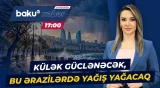 Paytaxt və bölgələrdə sabah hava necə olacaq? - Baku TV CANLI