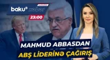 Mahmud Abbas Donald Trampı öhdəliklərini yerinə yetirməyə çağırıb - Baku TV CANLI