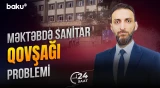 Xətai rayonunda yerləşən məktəbdə nələr baş verir? - 24 SAAT