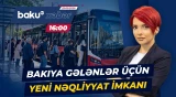 Ətraf ərazilərdən Bakıya gələn sərnişinlər üçün hansı yeniliklər edilib? - Baku TV CANLI