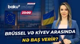 Avropa İttifaqı ilə Ukrayna arasındakı münasibətlər niyə soyuyub? - Baku TV CANLI