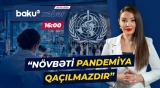 ÜST yeni qlobal epidemiyanın istənilən vaxt başlaya biləcəyi barədə xəbərdarlıq edib - Baku TV CANLI
