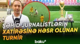 Şəhid jurnalistlərin xatirəsinə həsr edilən futbol turnirinin açılış mərasimi keçirildi - Baku TV