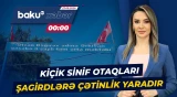 Şagirdlərin partada 3-3 oturması valideynlərin narazılığına səbəb olub - Baku TV CANLI