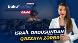 İsrail Müdafiə Qüvvələri yenidən Qəzza zolağına zərbələr endirib - Baku TV CANLI