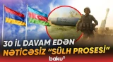 ATƏT-in Minsk qrupu və işğalın həll olunmayan düyünü | Qarşıdurmanın müharibəyə çevrilməsi - Baku TV