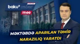 Masallıda məktəbdə aparılan təmir işləri sakinlərin narazılığına səbəb olub - Baku TV CANLI
