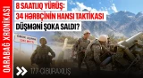 "3340 əməliyyatı"nın sirri: 30 illik status-kvonu dağıdan gün | Savaşdan əvvəl nə baş verirdi?