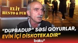 "Gecə 3-dür, burada nə bazar açmısınız?!" | Restoran səsi sakinləri ayağa qaldırdı - Baku TV