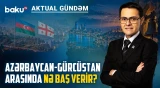 Gürcü kilsəsinin ritorikası Bakı-Tbilisi münasibətlərinə təsir edəcək? - AKTUAL GÜNDƏM