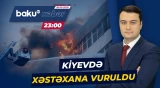 Rusiya Ordusunun Kiyevə zərbələri davam edir | Bu dəfə tibb mərkəzi vuruldu - Baku TV CANLI