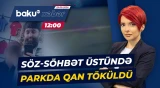 Ağstafada iki nəfər arasında başlayan mübahisənin dəhşətli sonu - Baku TV CANLI