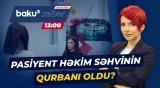 Dişini çəkdirdi, ağır xəstəliyə tutuldu | Dəhşətli hadisənin detalları - Baku TV CANLI