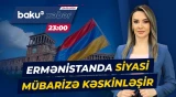 Rusiyayönlü qüvvələrin fəallaşması İrəvanda siyasi mübarizəni daha da qızışdırdı - Baku TV CANLI