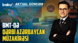 Azərbaycanlıların Ermənistana qayıdışı beynəlxalq müstəvidə həll olunur? - AKTUAL GÜNDƏM