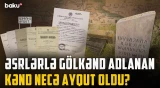 Yüzilliklərin izi: Gölkənddə Azərbaycan irsinin son nişanələri - Baku TV