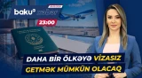 Azərbaycanlılar üçün vizasız ölkələrin sayı artır - Baku TV CANLI