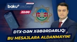 DTX saxta mesajlar və qurum adından açılan hesablarla bağlı xəbərdarlıq edir - Baku TV CANLI