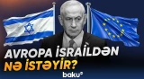 Avropa ilə İsrail münasibətlərində bundan sonra nə gözlənilir? - Baku TV