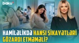 Ürəkbulanma və qanaxma nə zaman təhlükəyə işarədir? - Hamiləlikdə ən çox rast gəlinən problemlər