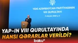 YAP-ın gələcək fəaliyyət istiqamətləri | Hikmət Babaoğlu diqqətçəkən məqamları vurğuladı - Baku TV