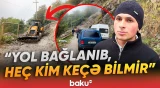 Dağdan qopan torpaq 8 kəndi bir anda çıxılmaz vəziyyətdə qoydu - Baku TV