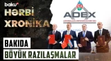 ADEX 2026-nın pərdəarxası: yeni müqavilələr, yeni istehsal və artan güc - HƏRBİ XRONİKA
