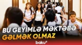 Məktəbdə geyim qaydaları ilə bağlı yeni yanaşma gündəmdədir - Baku TV