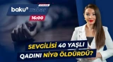 Xəzər rayonunda dəhşətə gətirən qətl hadisəsinin detalları - Baku TV CANLI