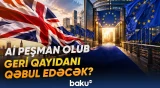 Avropa Britaniyaya qapılarını açacaq? - Qalmaqallı ayrılıqdan sonra nələr olacaq? - Baku TV