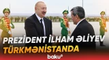 Prezident İlham Əliyevin Türkmənistana işgüzar səfəri başlayıb - Baku TV